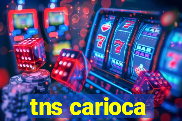 tns carioca